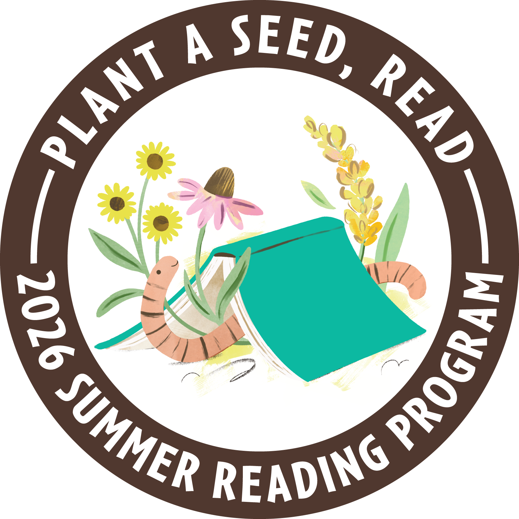 A circular badge reading "Plant a seed, read. 2026 Summer Reading Program" with an illustration of a worm under a book and flowers.