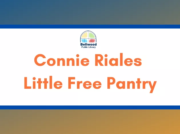 The Bellwood Library logo and the text &quot;Connie Riales Little Free Pantry.&quot;